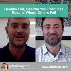 Healthy Gut, Healthy You Protocol Produces Results Where Numerous Diet Books and Functional Doctors Fail