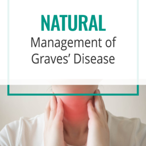 Natural Management of Graves’ Disease