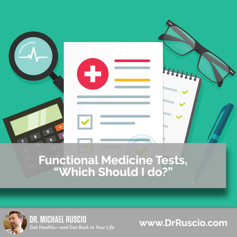 Functional Medicine Tests, “Which Should I Do?” – Listener Question