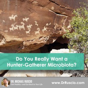 Do-You-Really-Want-a-Hunter-Gatherer-Microbiota