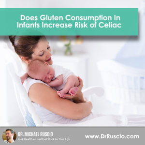Does Gluten Consumption in Infants Increase Risk of Celiac?