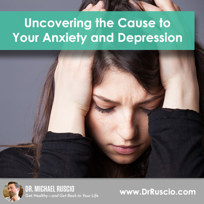 Uncovering the Cause to Your Anxiety and Depression