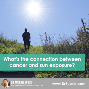What’s the Connection Between Cancer and Sun Exposure?