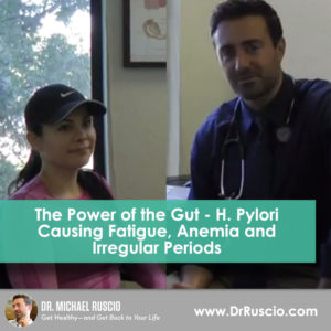 The Power of the Gut – H. Pylori Causing Fatigue, Anemia, and Irregular Periods