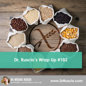 Dr. Ruscio’s Wrap Up #102 - 102