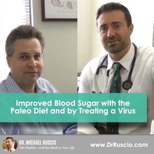 Improved Blood Sugar with the Paleo Diet and by Treating a Virus