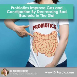 Probiotics Improve Gas and Constipation by Decreasing Bad Bacteria in the Gut