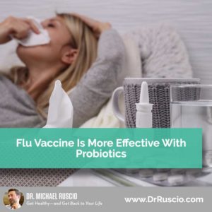 Flu Vaccine Is More Effective with Probiotics