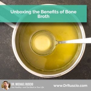 Unboxing the Benefits of Bone Broth