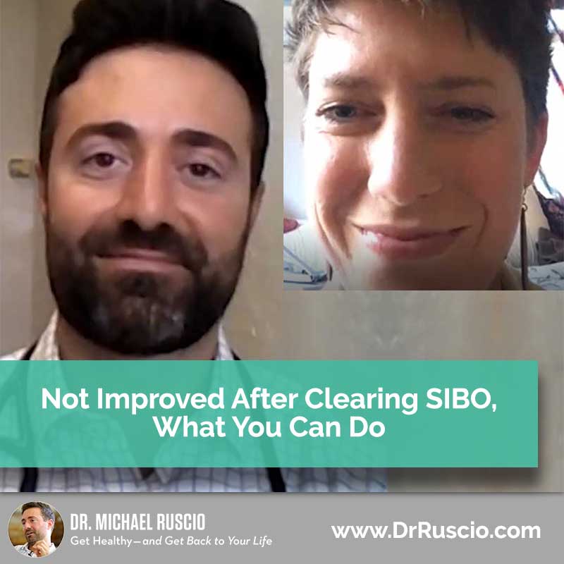Not Improved After Clearing SIBO, What You Can Do – A Patient Conversation