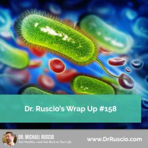 Dr. Ruscio’s Wrap Up #158