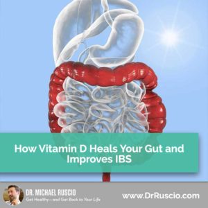 How Vitamin D Heals Your Gut and Improves IBS