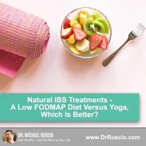 Natural IBS Treatments – A Low FODMAP Diet Versus Yoga, Which is Better?
