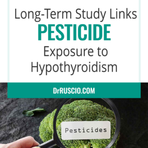 Long-Term Study Links Pesticide Exposure to Hypothyroidism