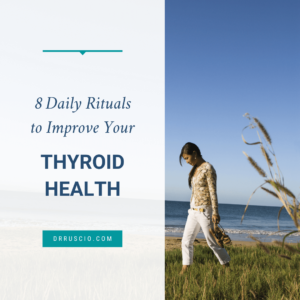 8 Daily Rituals to Improve Your Thyroid Health