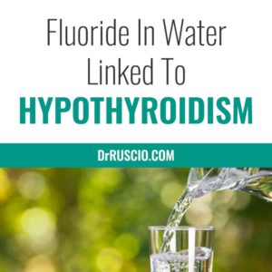 Fluoride In Water Linked To Hypothyroidism