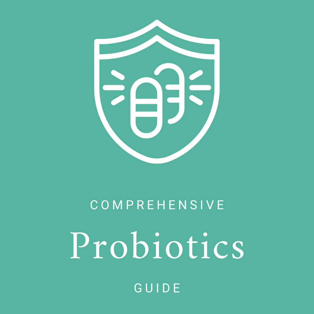 Our Comprehensive Probiotics Guide