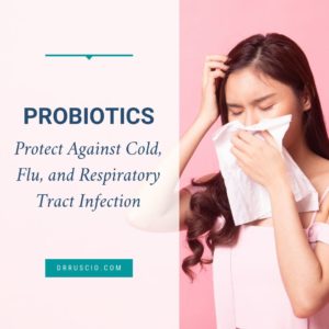Probiotics Protect Against Cold, Flu, and Respiratory Tract Infection