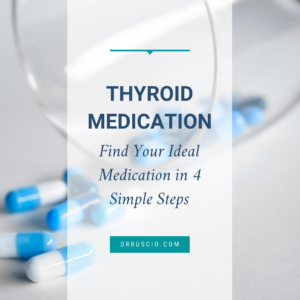 Find Your Ideal Thyroid Medication in 4 Simple Steps