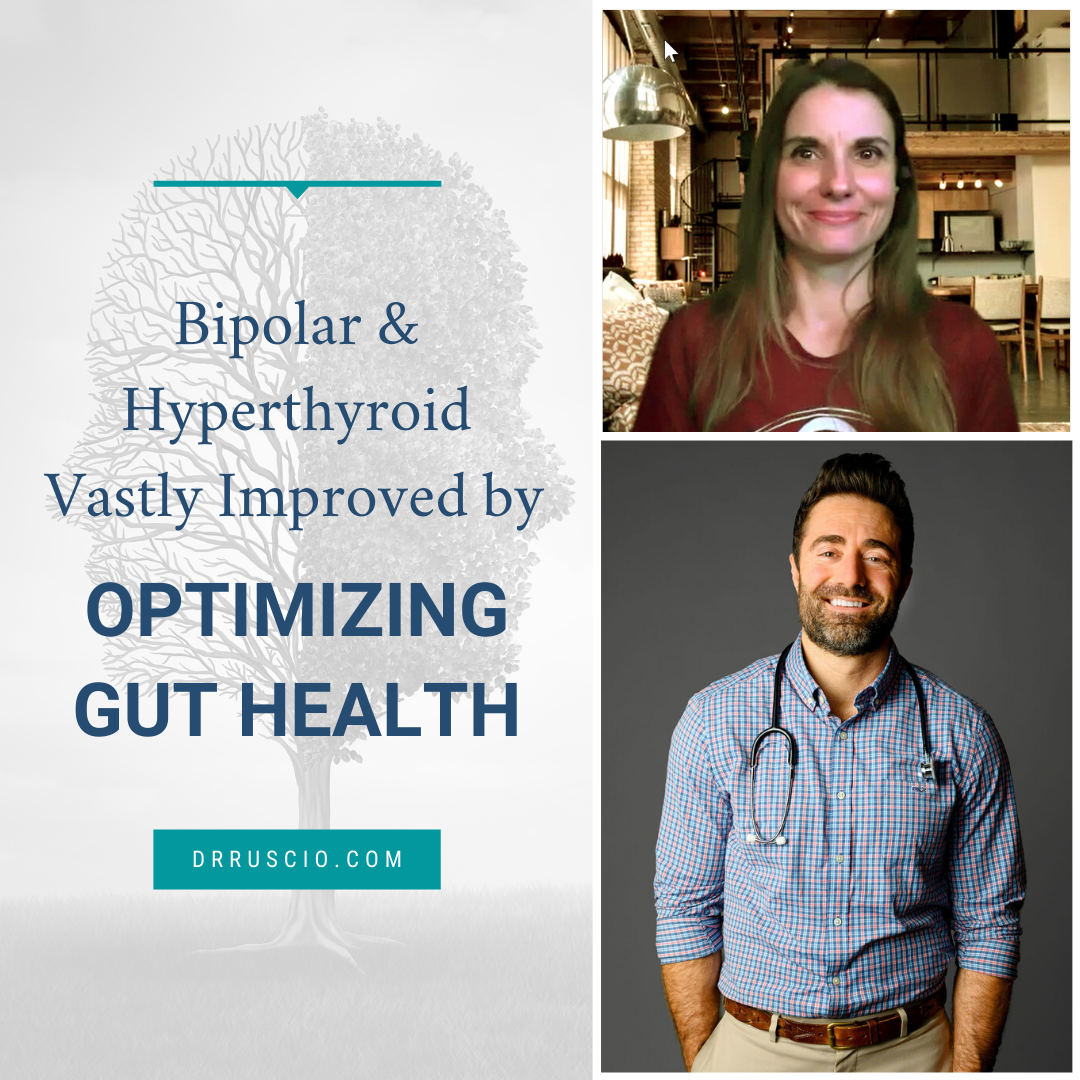 Bipolar & Hyperthyroid Vastly Improved by Optimizing Gut Health