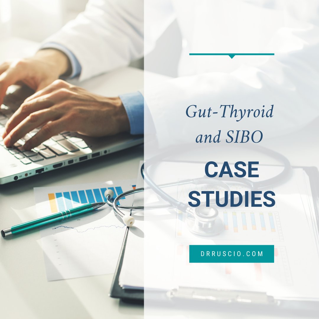 Gut-Thyroid and SIBO Case Studies