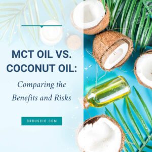 MCT Oil vs Coconut Oil: Comparing the Benefits and Risks