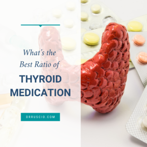 What’s the Best Ratio of Thyroid Medication?