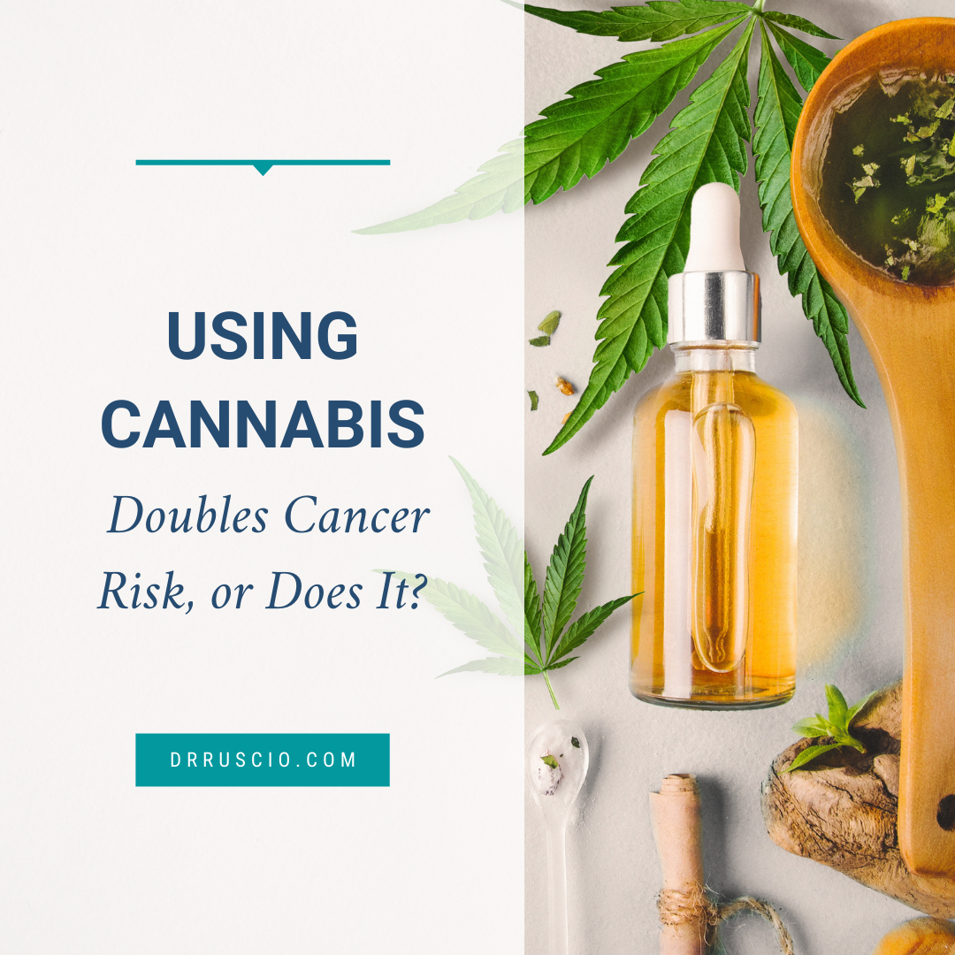 Using Cannabis Doubles Cancer Risk, or Does It?