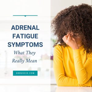 Adrenal Fatigue Symptoms: What They Really Mean