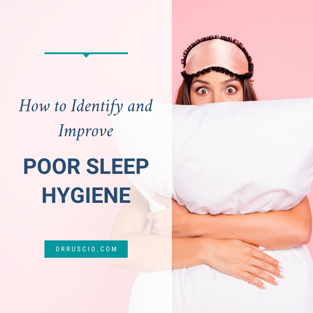 How to Identify and Improve Poor Sleep Hygiene