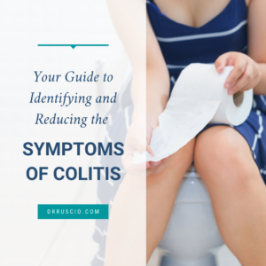 Your Guide to Identifying and Reducing the Symptoms of Colitis