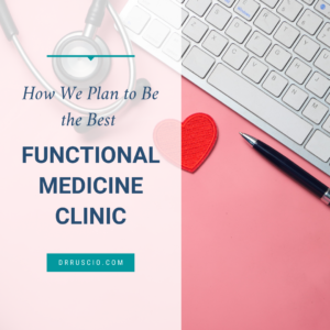 How We Plan to Be the Best Functional Healthcare Clinic