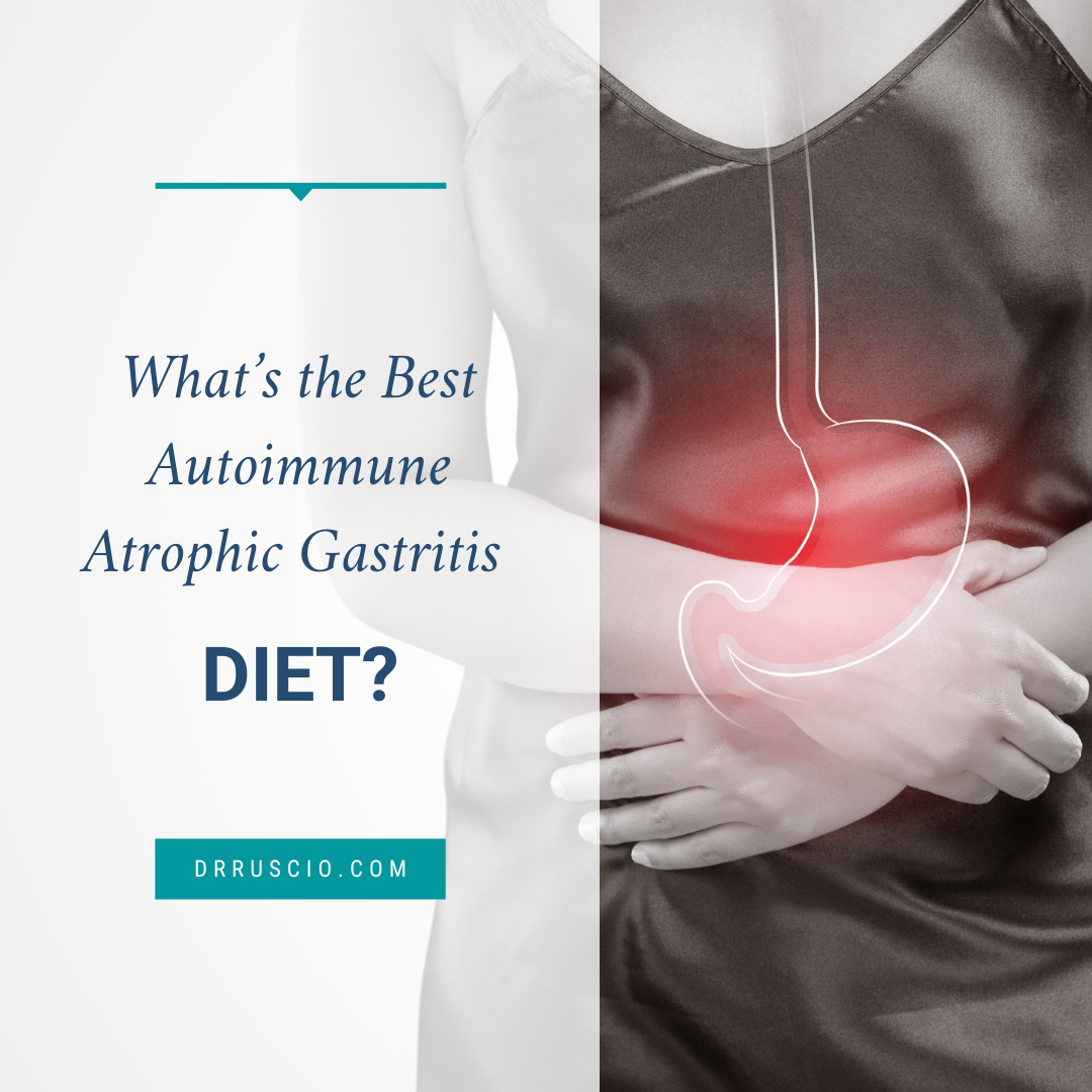 What’s the Best Autoimmune Atrophic Gastritis Diet?