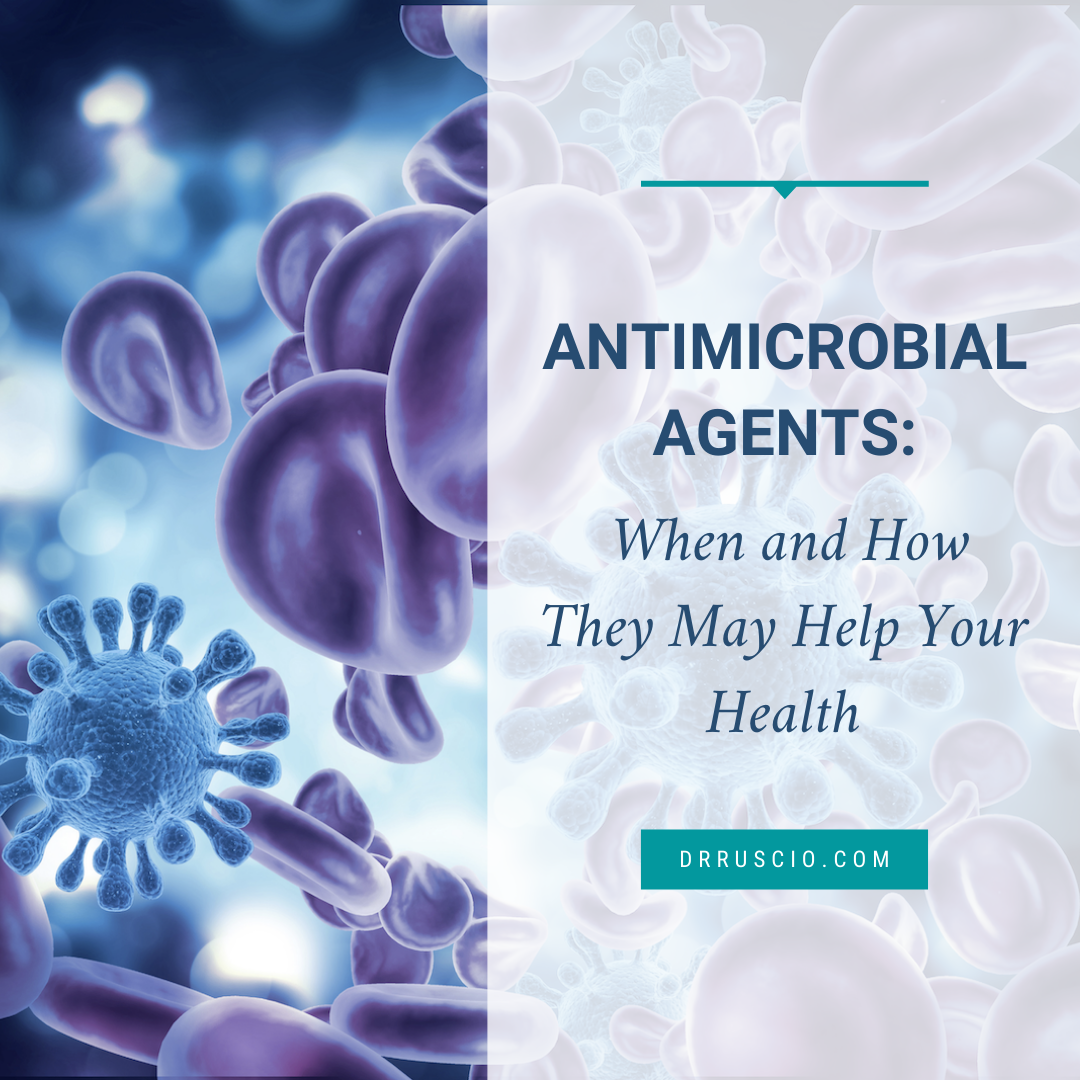 Antimicrobial Agents: When and How They May Help Your Health