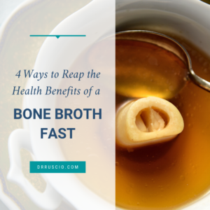 4 Ways to Reap the Health Benefits of a Bone Broth Fast