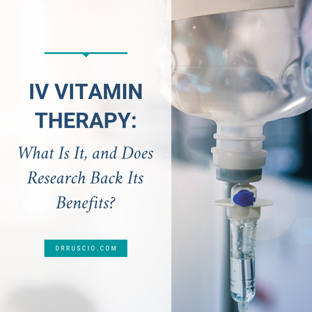 IV Vitamin Therapy: What Is It, and Does Research Back Its Benefits?