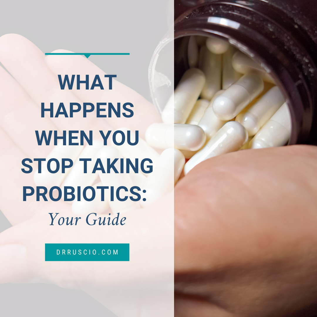 What Happens When You Stop Taking Probiotics: Your Guide