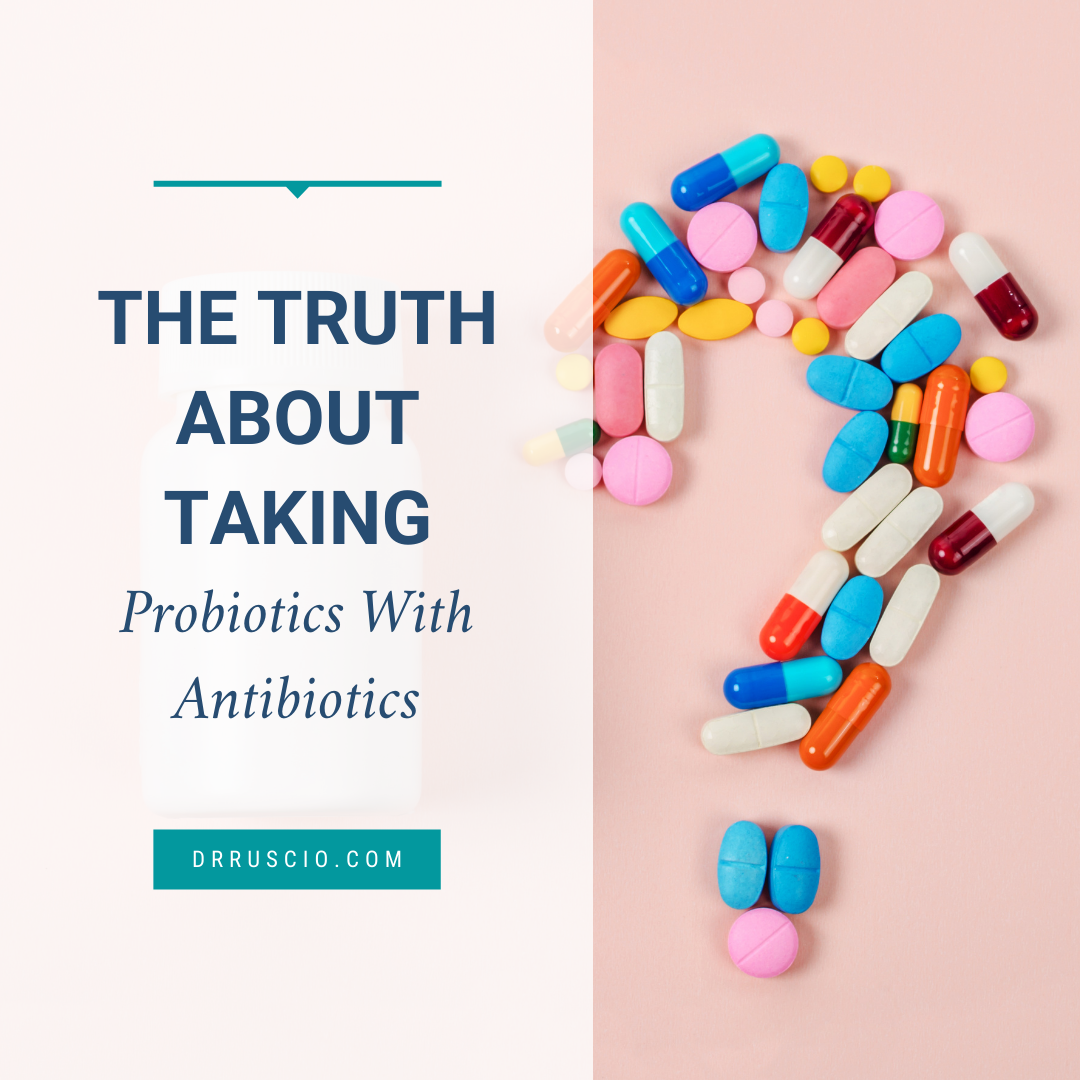 The Truth About Taking Probiotics With Antibiotics