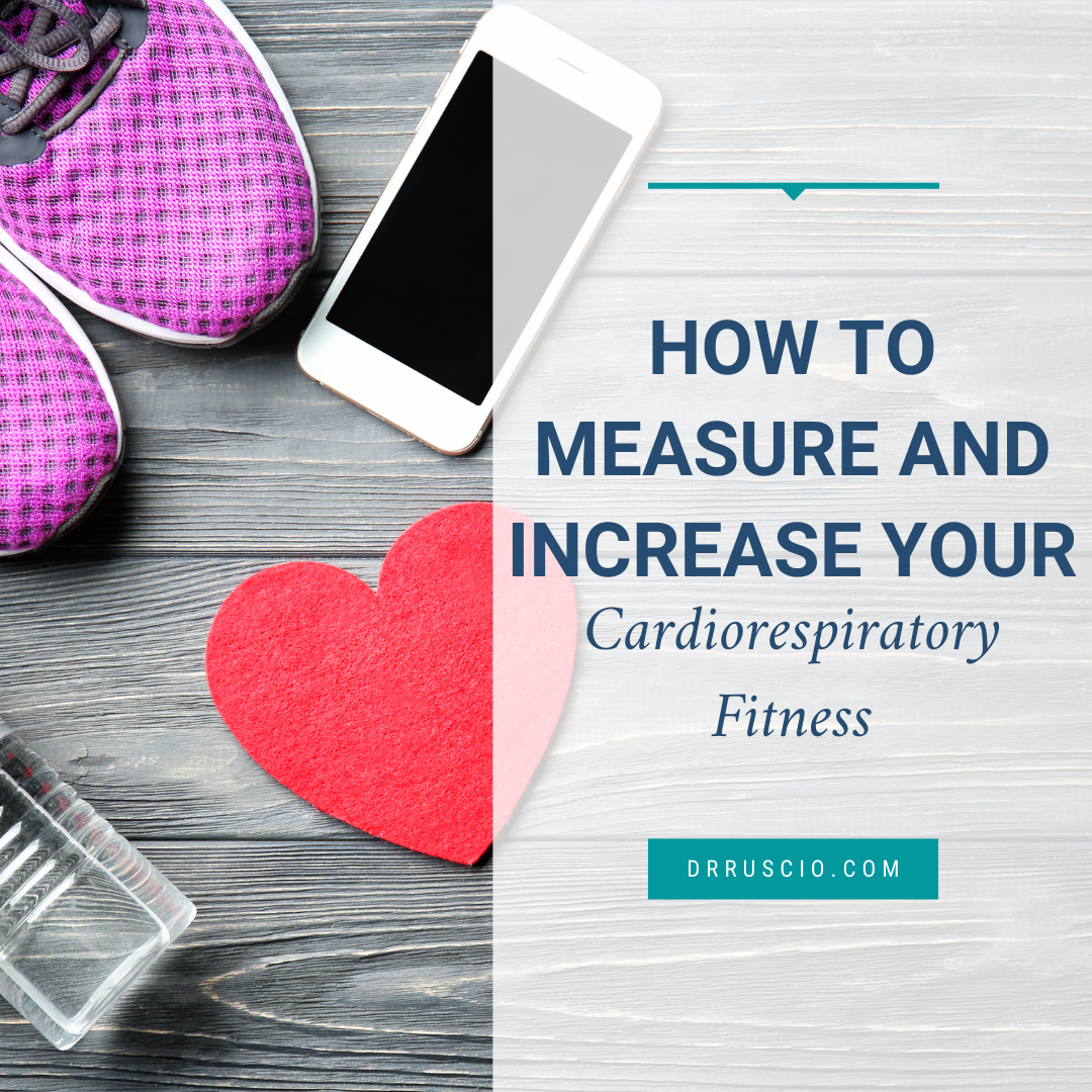 How to Measure and Increase Your Cardiorespiratory Fitness