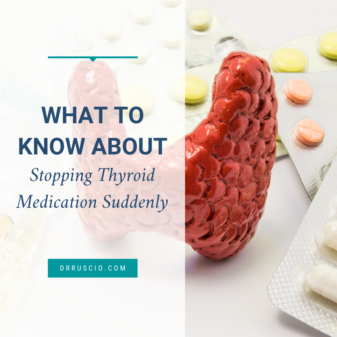 What To Know About Stopping Thyroid Medication Suddenly