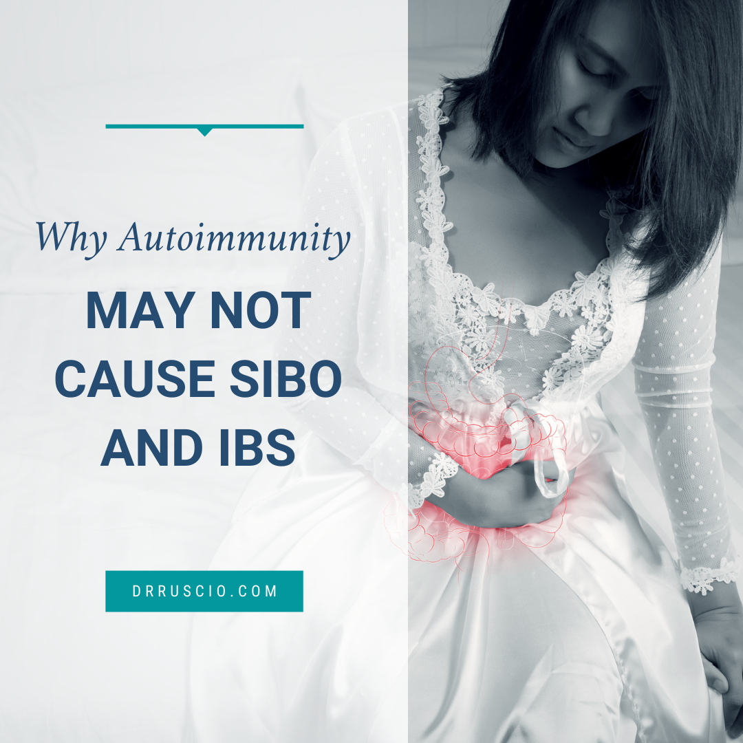 Why Autoimmunity May Not Cause SIBO and IBS