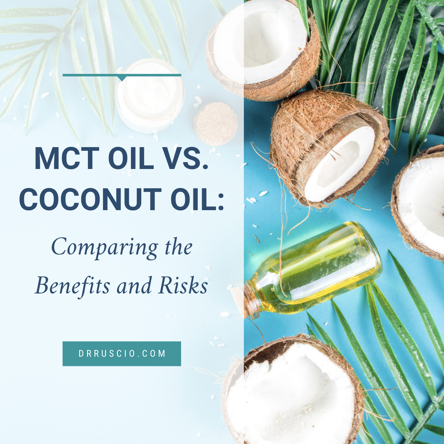 MCT Oil vs. Coconut Oil: Comparing the Benefits and Risks