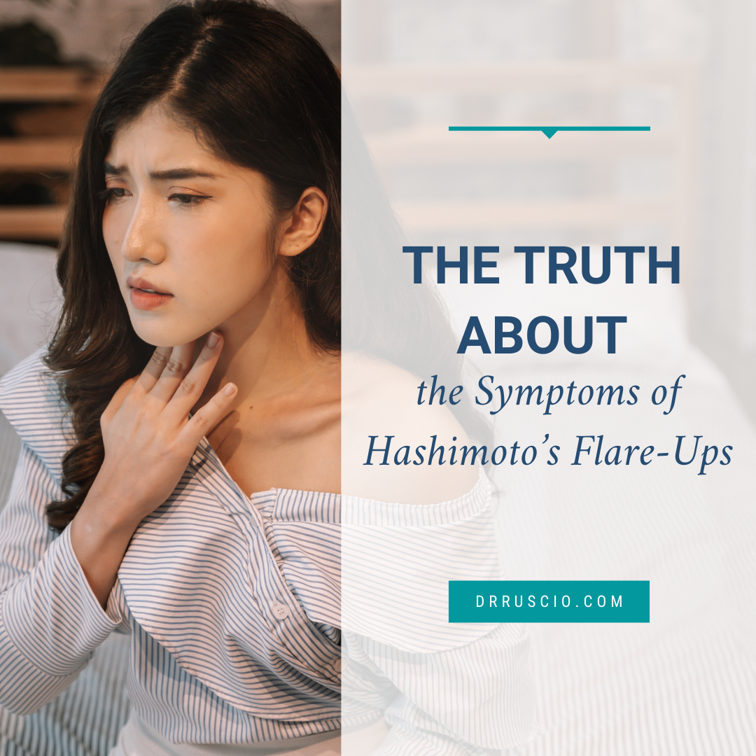 The Truth About the Symptoms of Hashimoto’s Flare-Ups