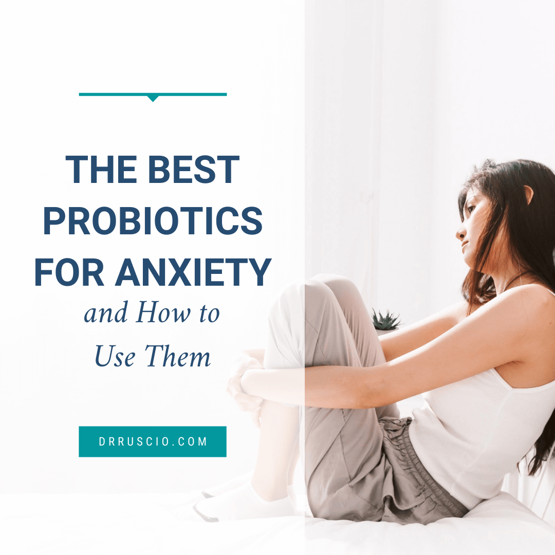 The Best Probiotics for Anxiety and How to Use Them