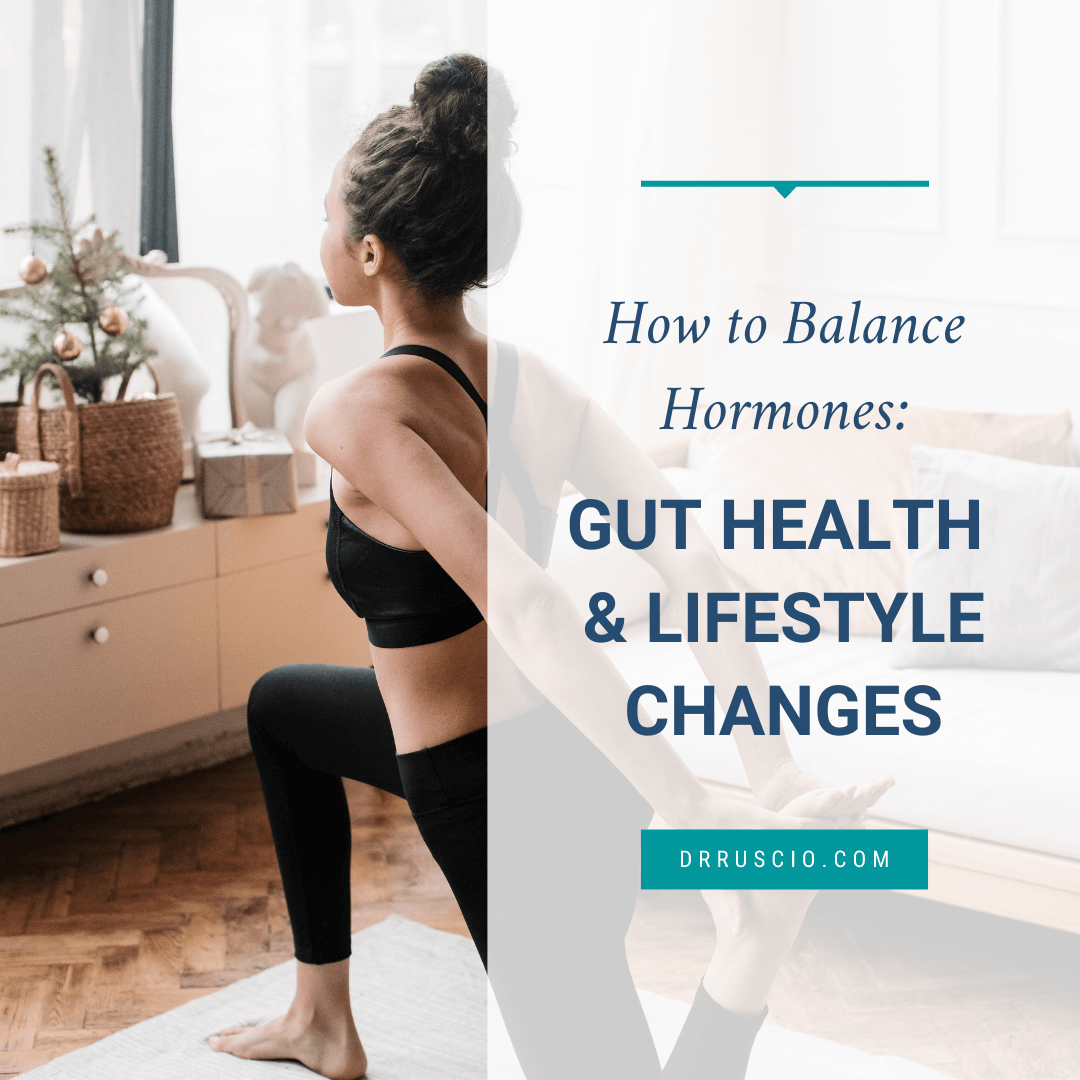How to Balance Hormones: Gut Health and Lifestyle Changes