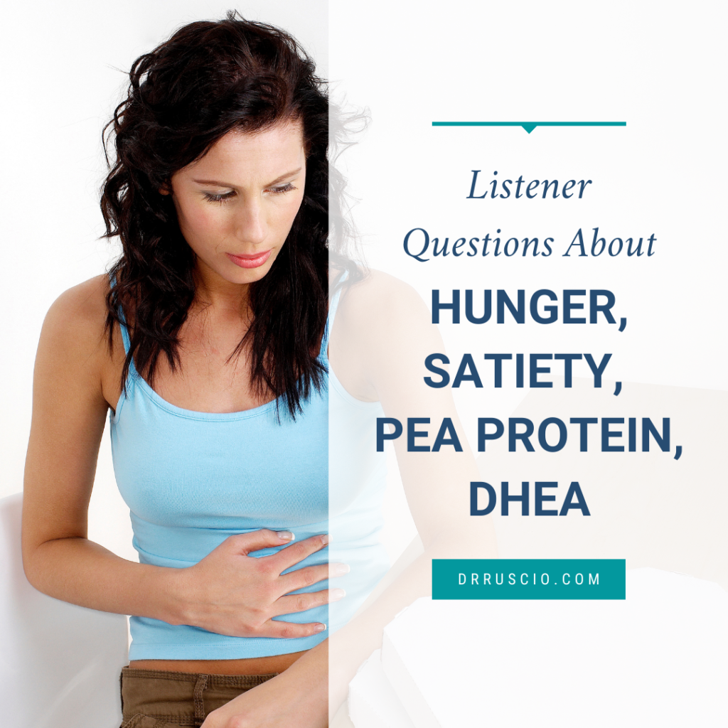 Listener Questions About Hunger, Satiety, Pea Protein, DHEA - Podcast337b