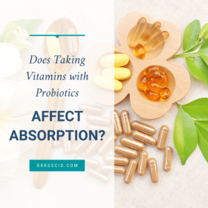 Does Taking Vitamins With Probiotics Affect Absorption?