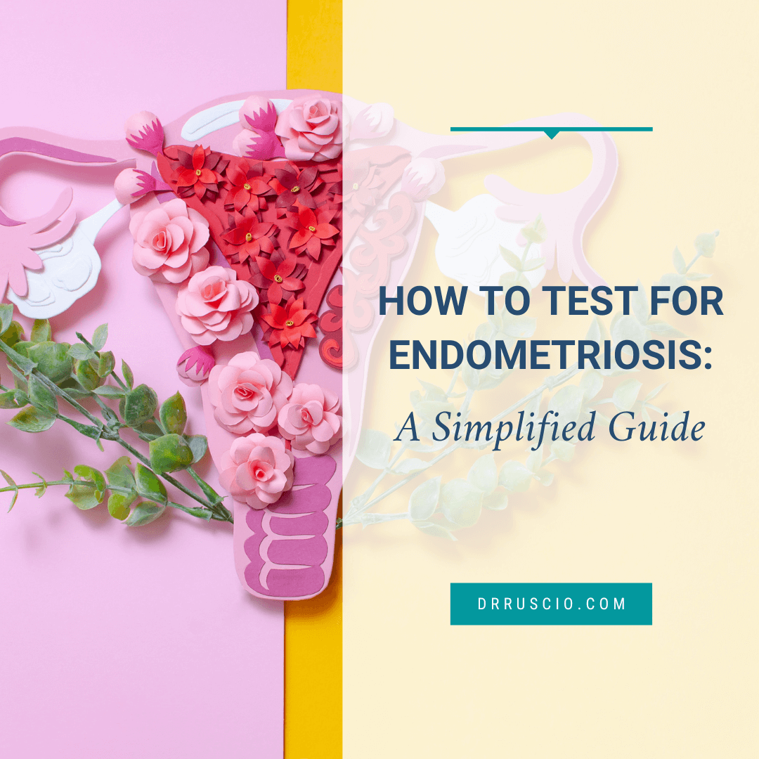 How To Test For Endometriosis: A Simplified Guide