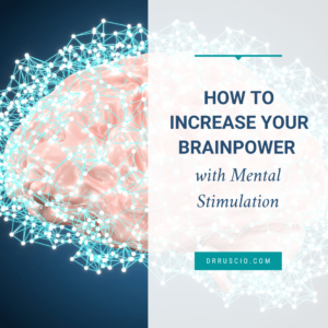 How to Increase Your Brainpower With Mental Stimulation