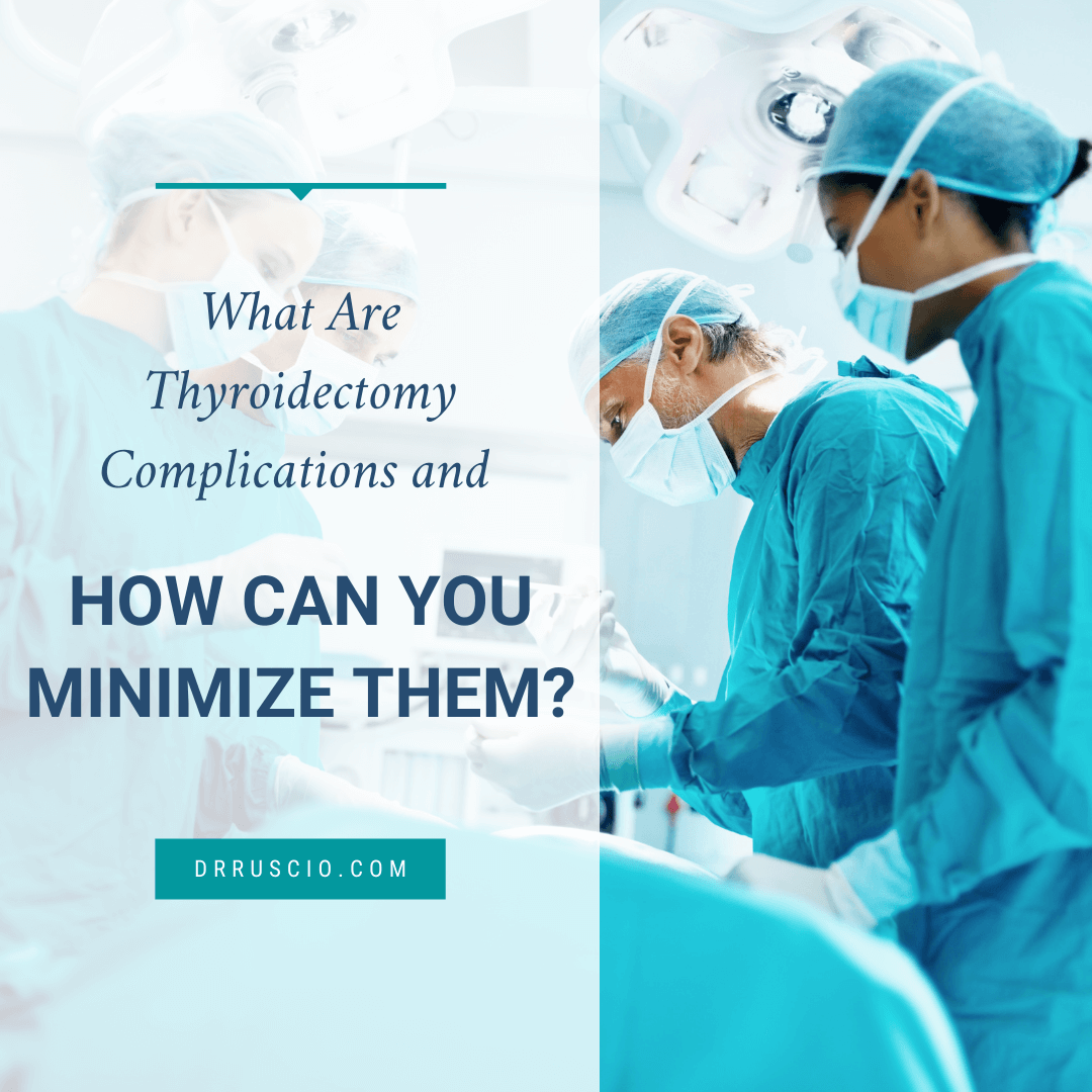Thyroidectomy Complications—and How to Minimize Them